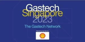 GasTech 2023: Ministers, Global Business Leaders Commit To Unified Industry Action Towards Net Zero